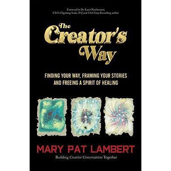 The Creator's Way / The Creator's Way series Bd.1, Mary Pat Lambert