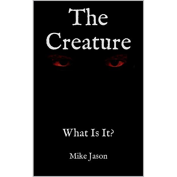 The Creature, Mike Jason