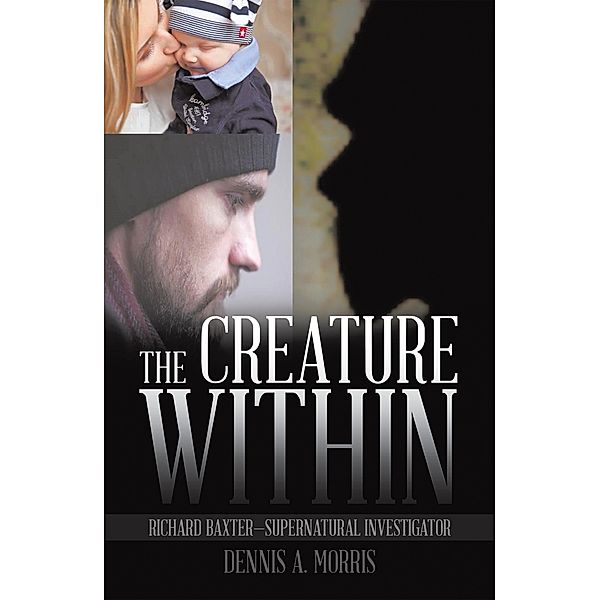 The Creature Within, Dennis A. Morris
