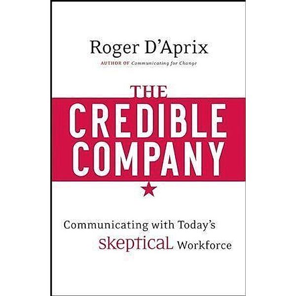 The Credible Company, Roger D'Aprix