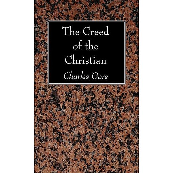 The Creed of the Christian, Charles Gore