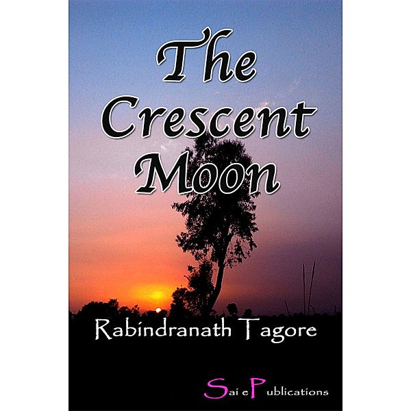 The Crescent Moon / eBookIt.com, Rabindranath Tagore