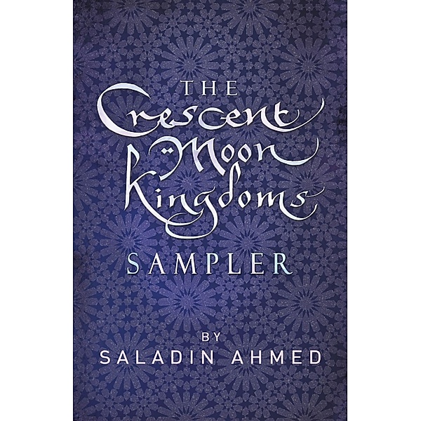 The Crescent Moon Kingdoms Sampler, Saladin Ahmed