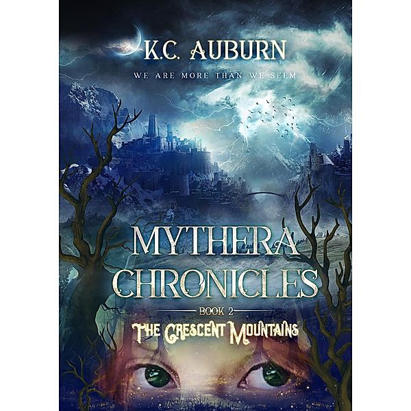 The Crescent Mountains (Mythera Chronicles, #2) / Mythera Chronicles, K. C. Auburn