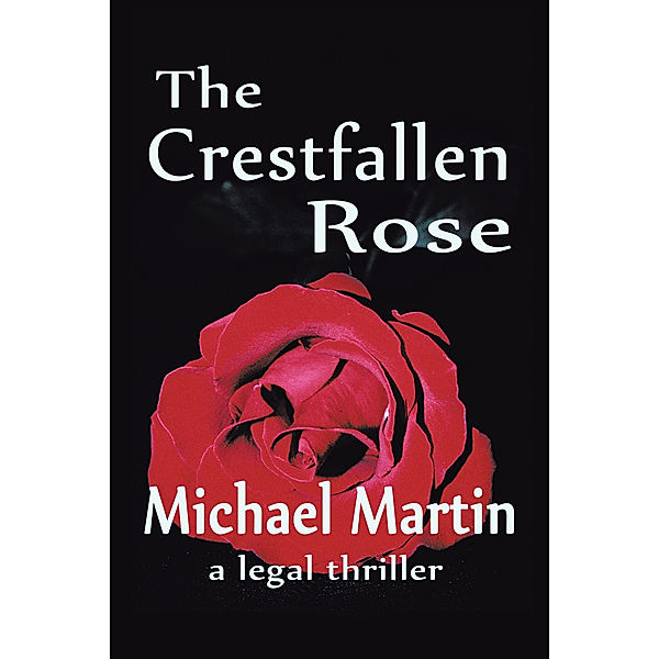 The Crestfallen Rose, Michael Martin