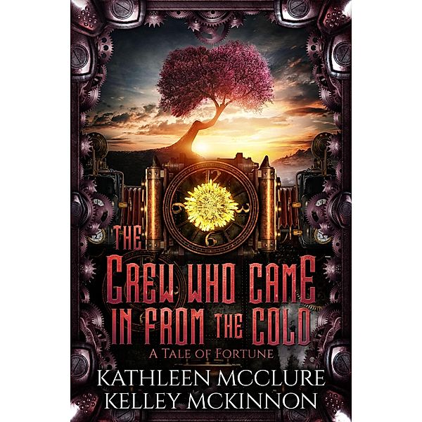 The Crew Who Came in From the Cold (Tales of Fortune, #3) / Tales of Fortune, Kathleen McClure, Kelley McKinnon