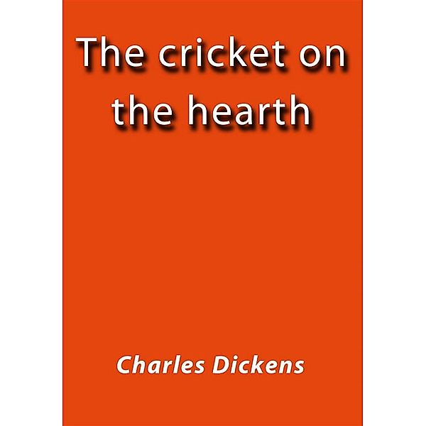 The cricket on the hearth, Charles Dickens