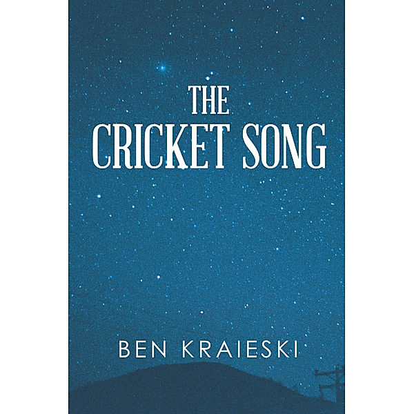 The Cricket Song, Ben Kraieski