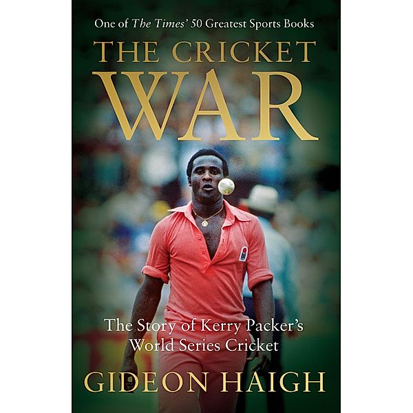 The Cricket War, Gideon Haigh