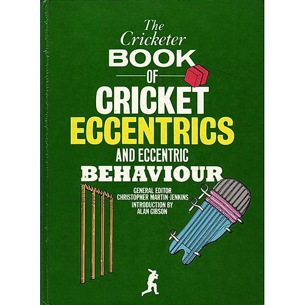 The Cricketer Book of Cricket Eccentrics and Eccentric Behaviour