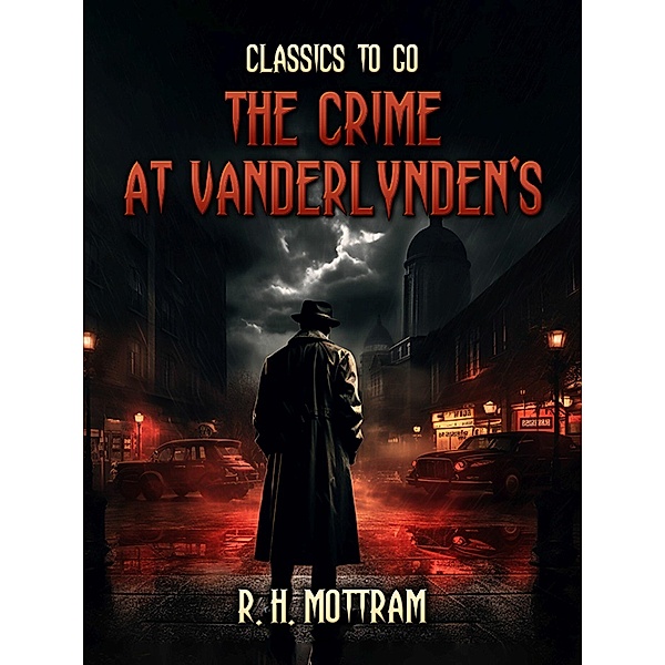 The Crime At Vanderlynden's, R. H. Mottram