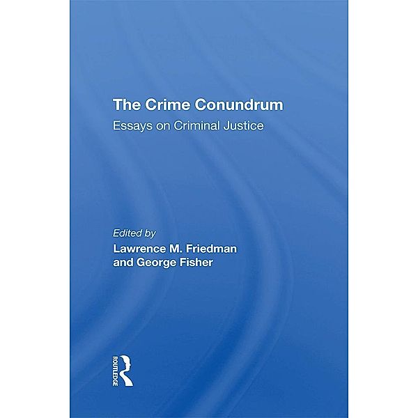 The Crime Conundrum, Lawrence M. Friedman, George Fisher