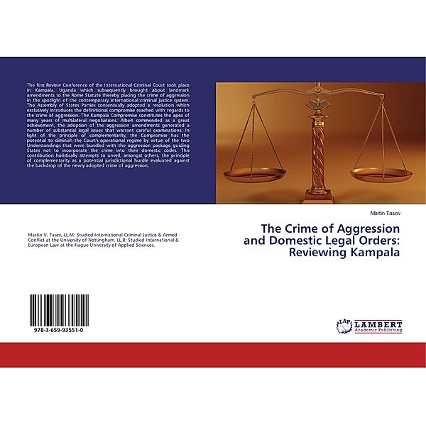 The Crime of Aggression and Domestic Legal Orders: Reviewing Kampala, Martin Tasev