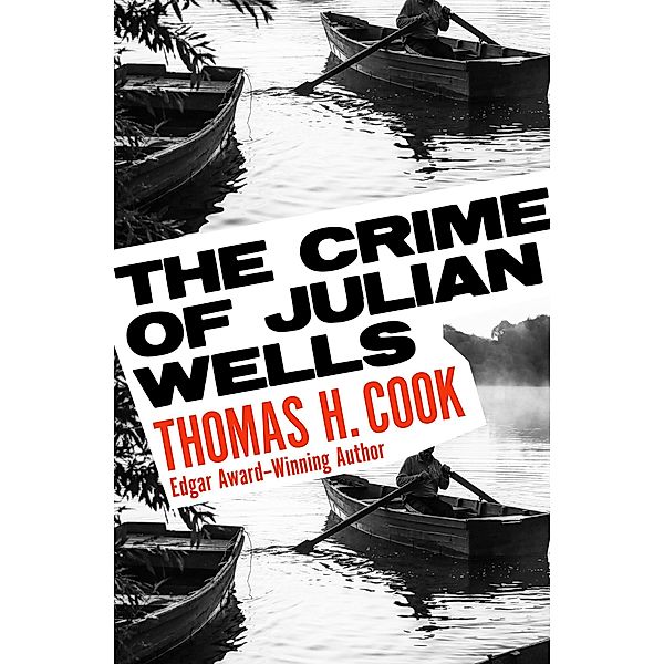 The Crime of Julian Wells, Thomas H. Cook