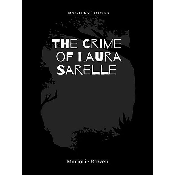 The Crime of Laura Sarelle, Marjorie Bowen