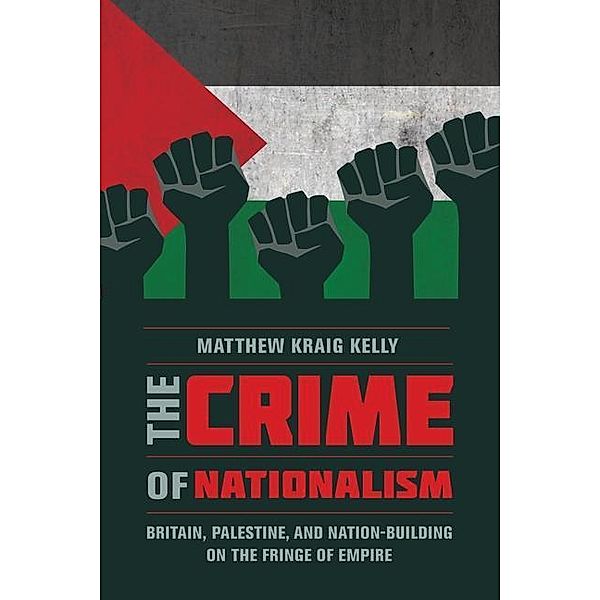 The Crime of Nationalism, Matthew Kraig Kelly