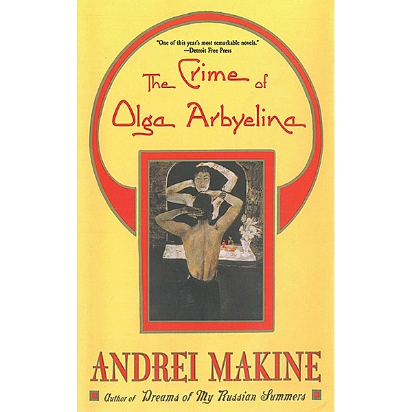 The Crime of Olga Arbyelina, Andreï Makine