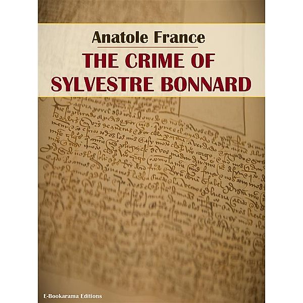 The Crime of Sylvestre Bonnard, Anatole France