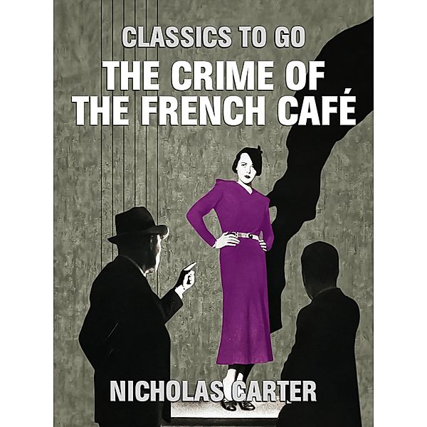 The Crime of the French Café, Nicholas Carter