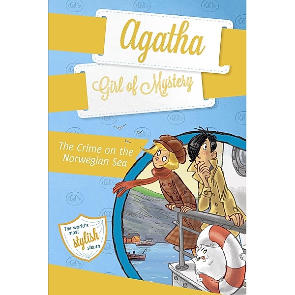 The Crime on the Norwegian Sea #10 / Agatha: Girl of Mystery Bd.10, Steve Stevenson