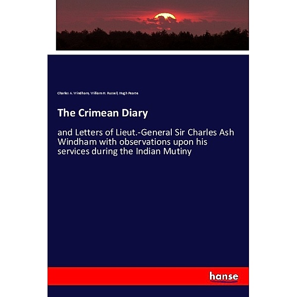 The Crimean Diary, Charles A. Windham, William H. Russell, Hugh Pearse