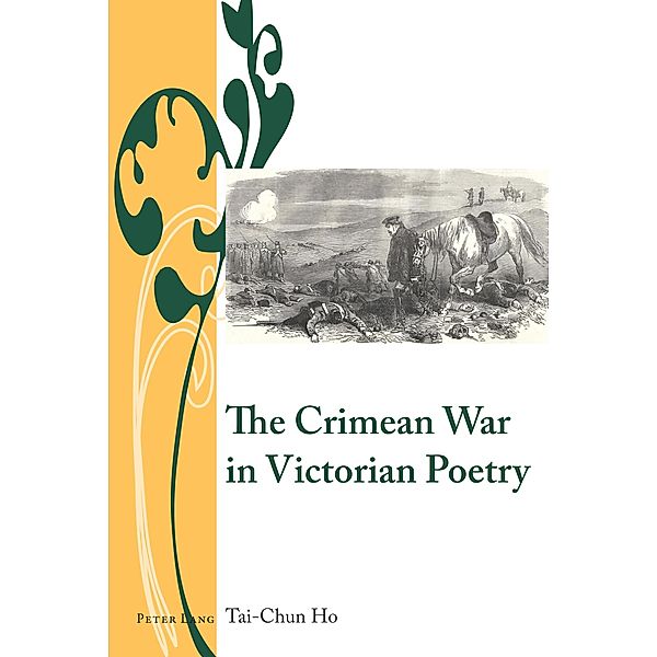 The Crimean War in Victorian Poetry / Writing and Culture in the Long Nineteenth Century Bd.9, Tai-Chun Ho