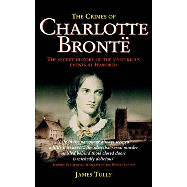 The Crimes of Charlotte Bronte, James Tully