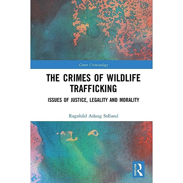 The Crimes of Wildlife Trafficking, Ragnhild Aslaug Sollund