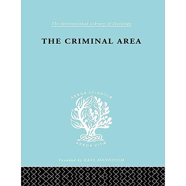 The Criminal Area / International Library of Sociology, Terence Morris