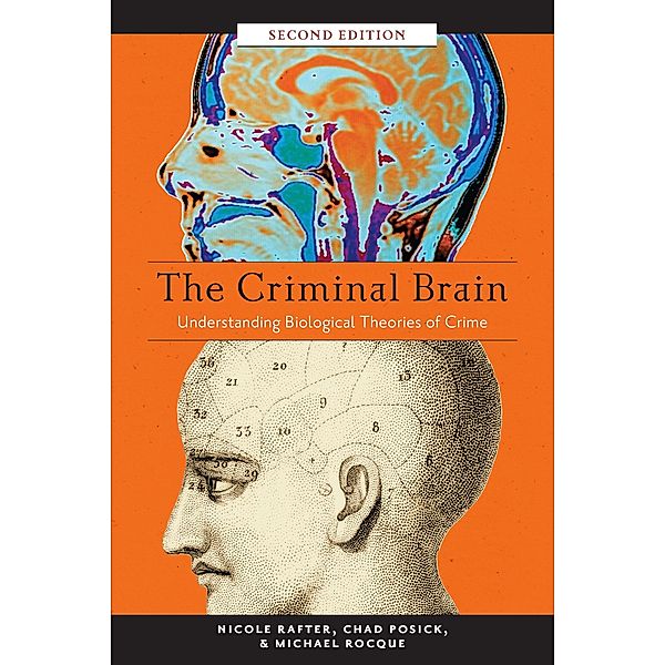 The Criminal Brain, Second Edition, Nicole Rafter, Chad Posick, Michael Rocque