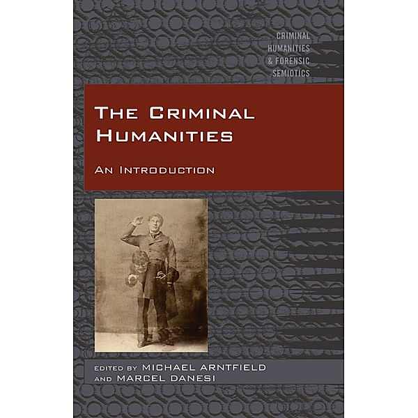 The Criminal Humanities, Michael Arntfield, Marcel Danesi