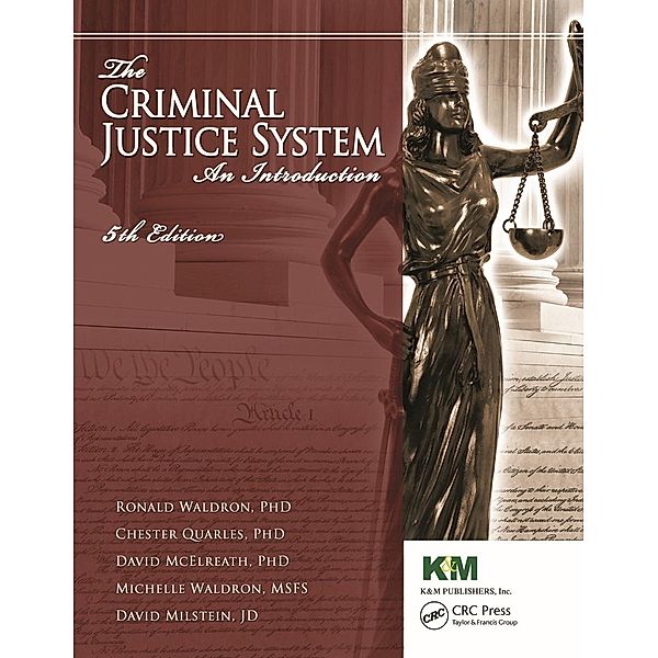 The Criminal Justice System, Ronald J. Waldron, Chester L. Quarles, David H. McElreath, Michelle E. Waldron, David Ethan Milstein