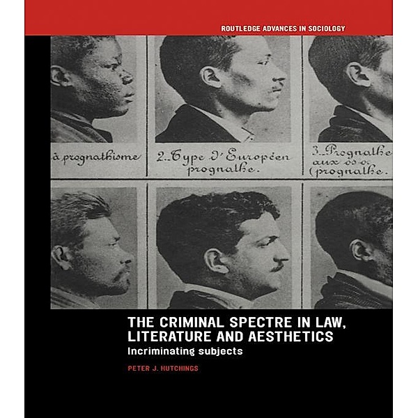 The Criminal Spectre in Law, Literature and Aesthetics, Peter J. Hutchings