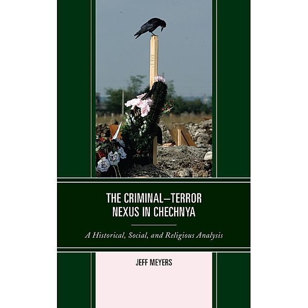 The Criminal-Terror Nexus in Chechnya, Jeff Meyers