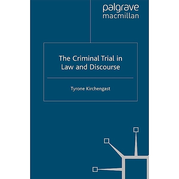 The Criminal Trial in Law and Discourse, T. Kirchengast