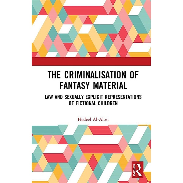 The Criminalisation of Fantasy Material, Hadeel Al-Alosi
