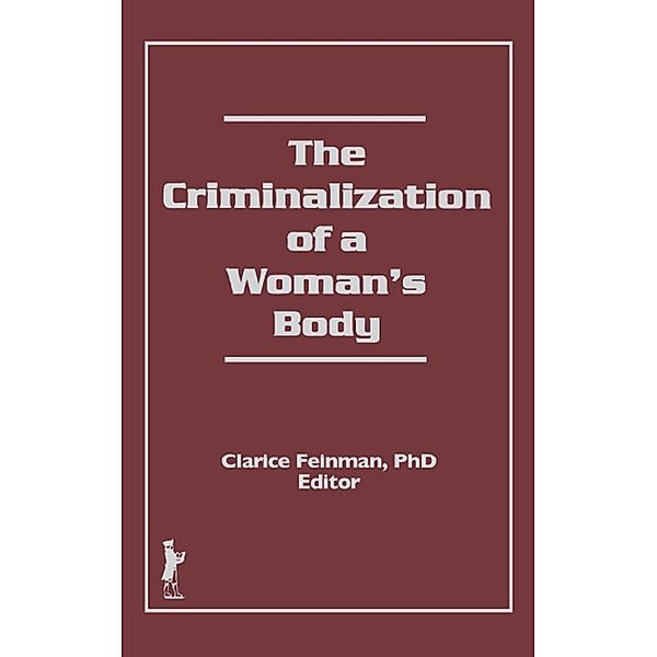 The Criminalization of a Woman's Body, Clarice Feinman