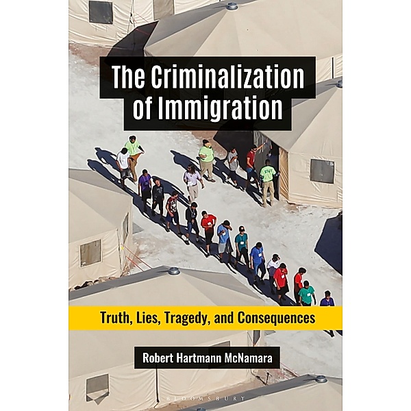 The Criminalization of Immigration, Robert Hartmann McNamara