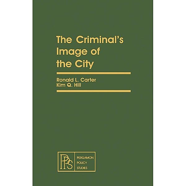 The Criminal's Image of the City, Ronald L. Carter, Kim Q. Hill