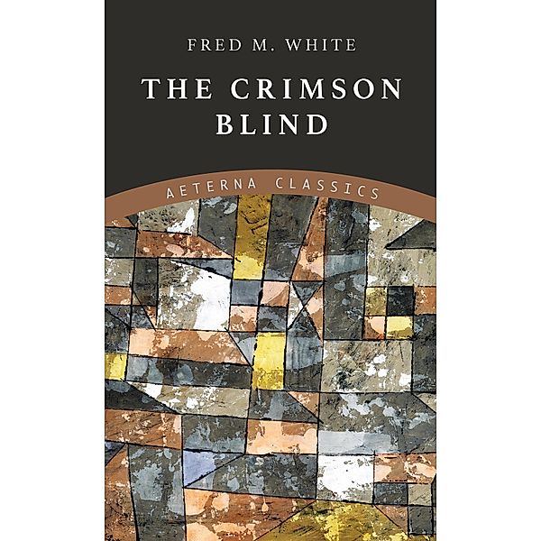 The Crimson Blind, Fred M. White