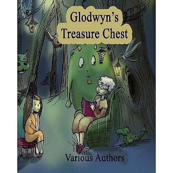 The Crimson Cloak Anthologies: 1 Glodwyn's Treasure Chest, Various Authors