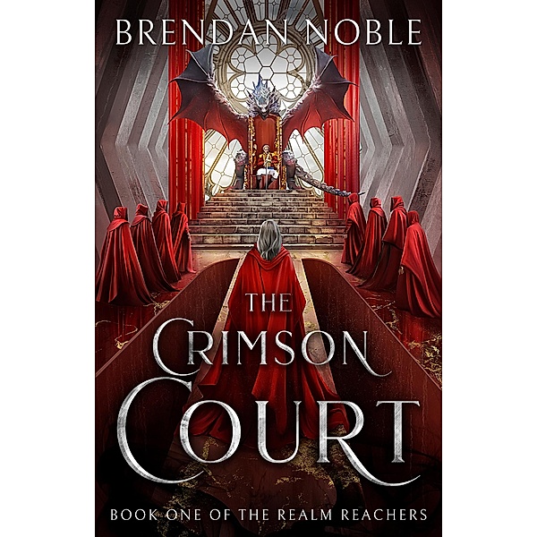 The Crimson Court (The Realm Reachers, #1) / The Realm Reachers, Brendan Noble