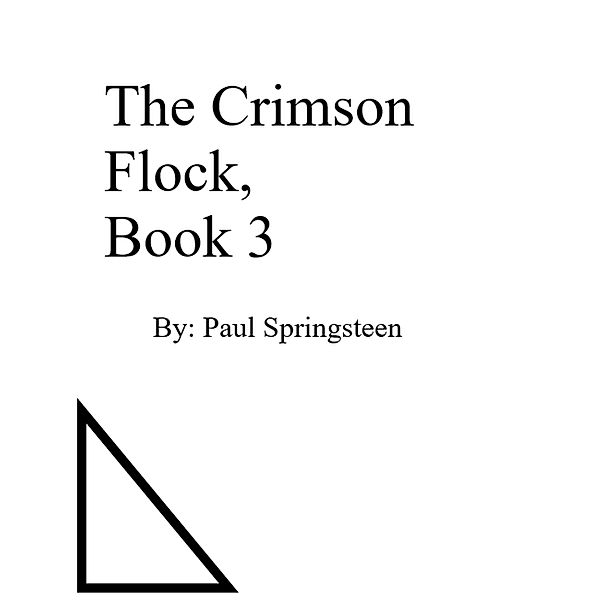 The Crimson Flock, Book 3 / Crimson Flock, Paul Springsteen