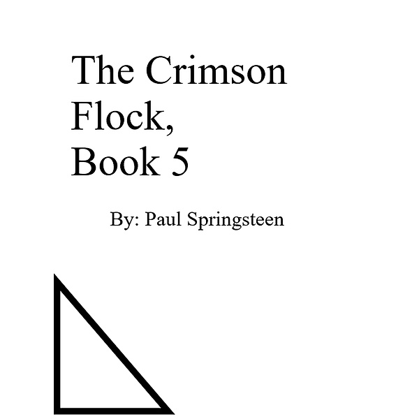 The Crimson Flock, Book 5 / Crimson Flock, Paul Springsteen