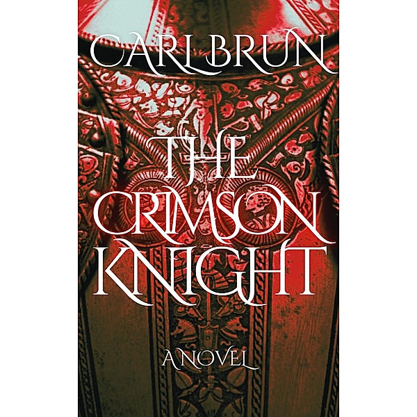 The Crimson Knight (The Guardian Knights, #1) / The Guardian Knights, Carl Brun