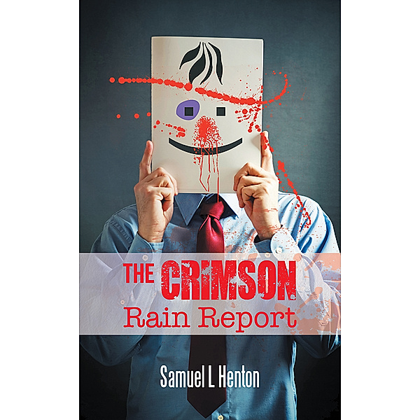 The Crimson Rain Report, Samuel L Henton