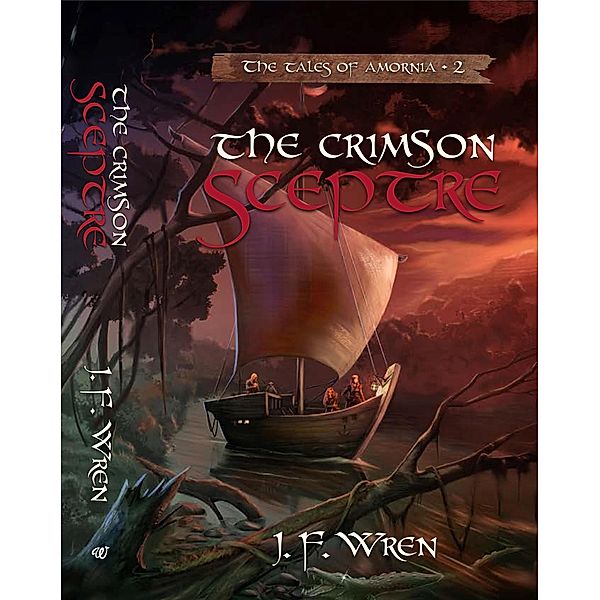 The Crimson Sceptre (The tales of Amornia, #2) / The tales of Amornia, J F Wren