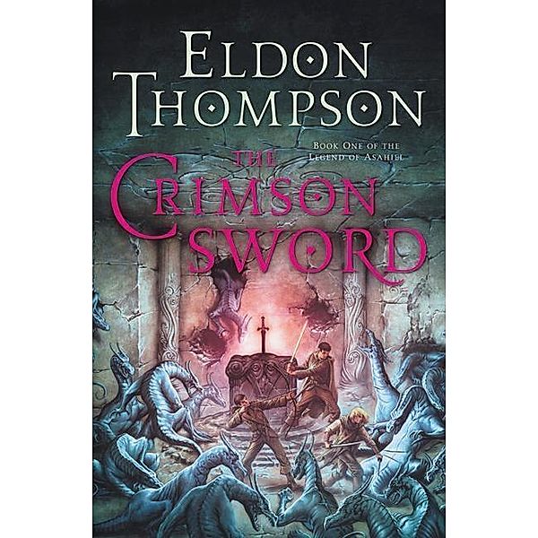 The Crimson Sword / The Legend of Asahiel Series Bd.1, Eldon Thompson