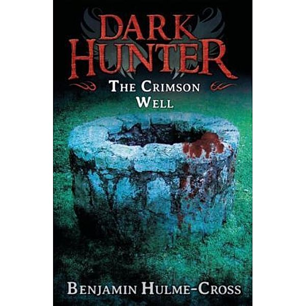 The Crimson Well (Dark Hunter 9), Benjamin Hulme-Cross