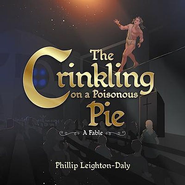The Crinkling on A Poisonous Pie, Phillip Leighton-Daly